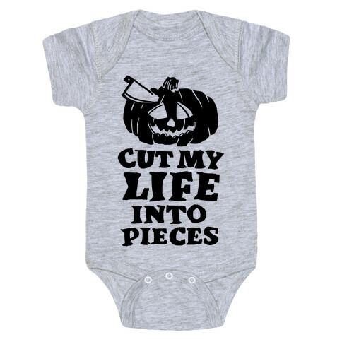 Cut My Life Into Pieces Halloween Baby One-Piece