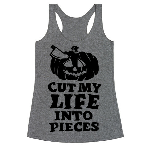 Cut My Life Into Pieces Halloween Racerback Tank Top