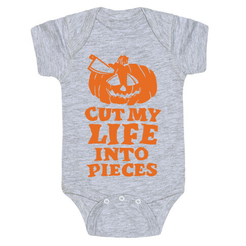 Cut My Life Into Pieces Halloween Baby One-Piece
