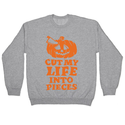 Cut My Life Into Pieces Halloween Pullover