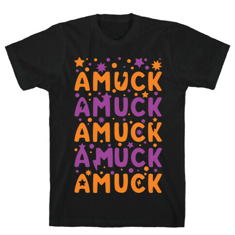 Amuck Amuck Amuck! T-Shirt