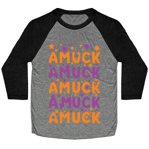 Amuck Amuck Amuck! Baseball Tee
