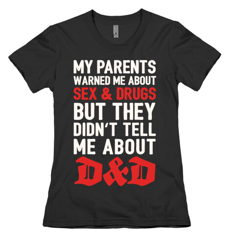My Parents Didn't Warn Me About D&D Womens T-Shirt