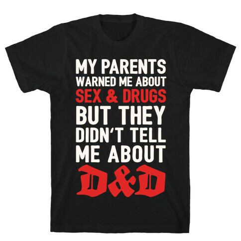 My Parents Didn't Warn Me About D&D T-Shirt