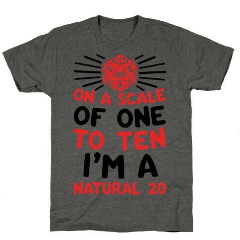 On A Scale Of One To Ten I'm A Natural 20 T-Shirt