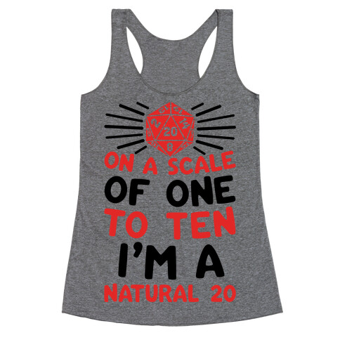 On A Scale Of One To Ten I'm A Natural 20 Racerback Tank Top