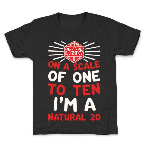On A Scale Of One To Ten I'm A Natural 20 Kids T-Shirt
