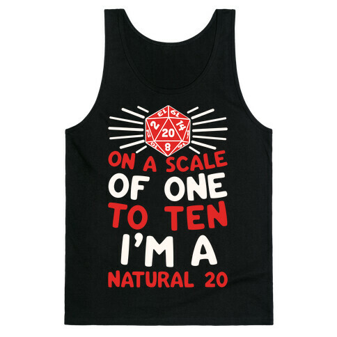 On A Scale Of One To Ten I'm A Natural 20 Tank Top