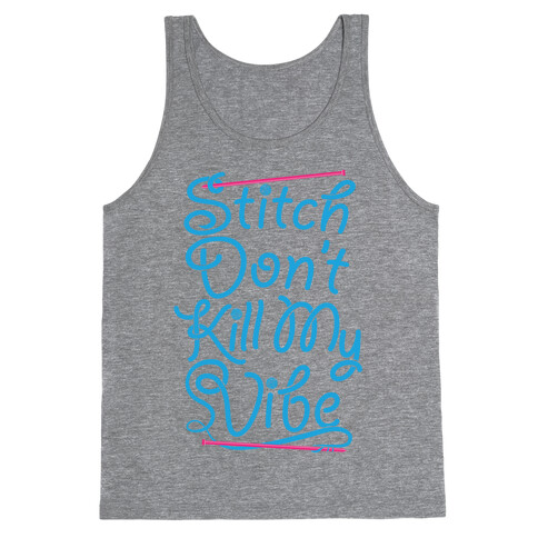 Stitch Don't Kill My Vibe Tank Top