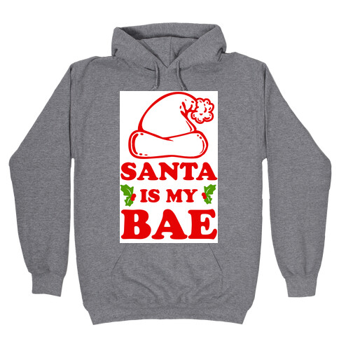 Santa Is My Bae Hooded Sweatshirt