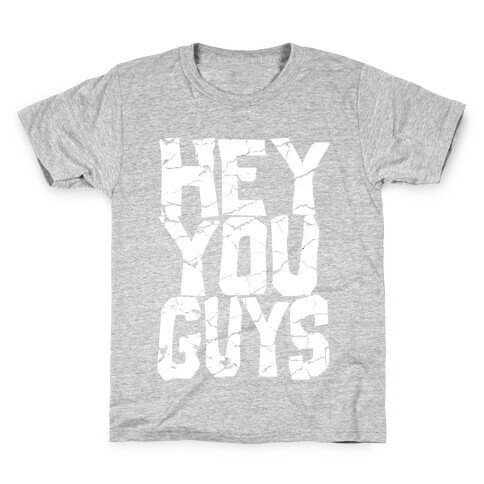 Hey You Guys Kids T-Shirt