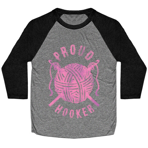 Proud (Crochet) Hooker Baseball Tee