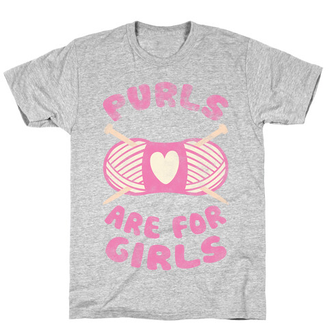 Purls Are For Girls T-Shirt