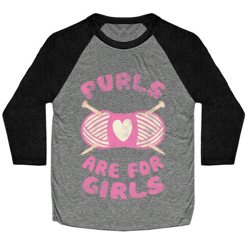 Purls Are For Girls Baseball Tee
