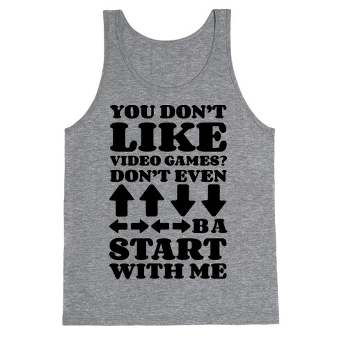 You Don't Like Video Games? Tank Top