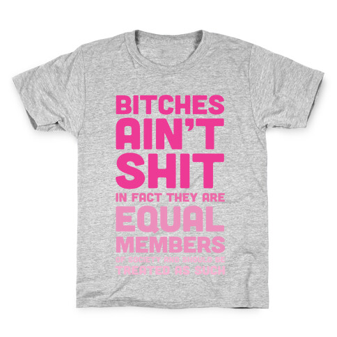Bitches Ain't Shit (Feminism) Kids T-Shirt