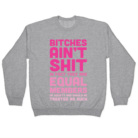 Bitches Ain't Shit (Feminism) Pullover