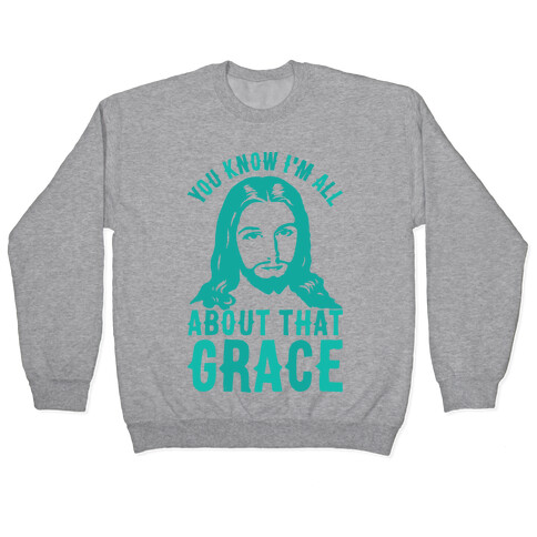 You Know I'm All About That Grace Pullover