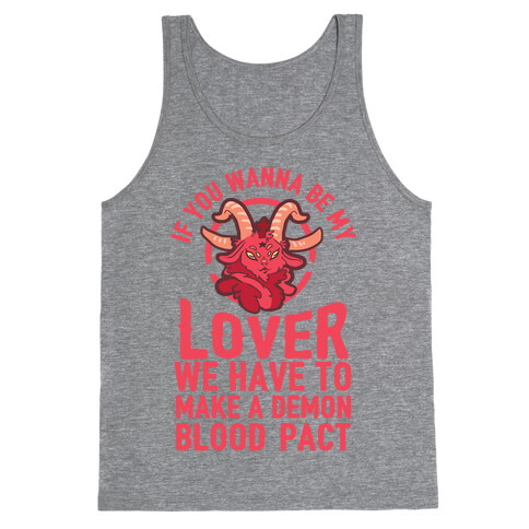 If You Wanna Be My Lover We Have To Make A Demon Blood Pact Tank Top