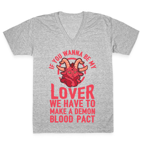 If You Wanna Be My Lover We Have To Make A Demon Blood Pact V-Neck Tee Shirt