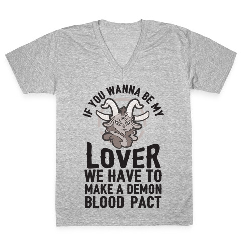 If You Wanna Be My Lover We Have To Make A Demon Blood Pact V-Neck Tee Shirt