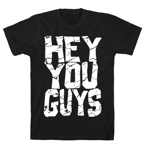 Hey You Guys! T-Shirt