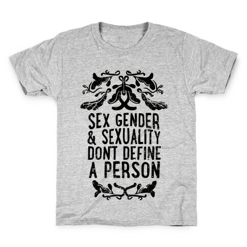 Sex Gender And Sexuality Don't Define A Person Kids T-Shirt