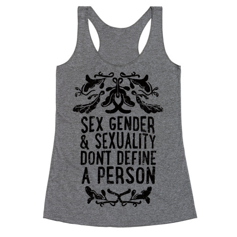 Sex Gender And Sexuality Don't Define A Person Racerback Tank Top