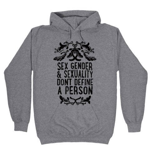 Sex Gender And Sexuality Don't Define A Person Hooded Sweatshirt