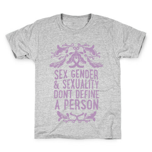 Sex Gender And Sexuality Don't Define A Person Kids T-Shirt