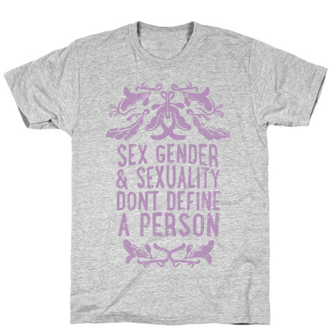 Sex Gender And Sexuality Don't Define A Person T-Shirt