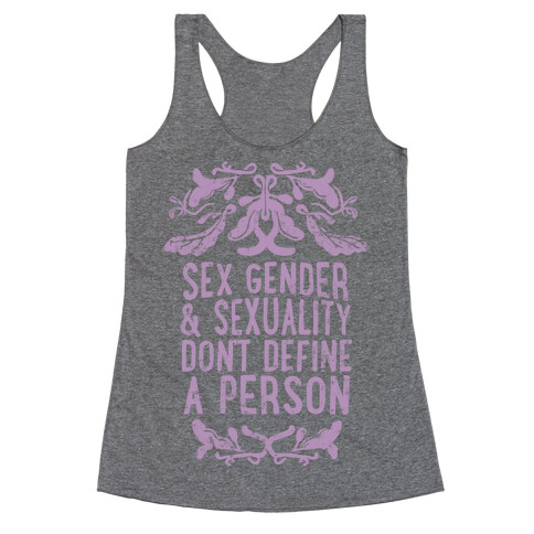 Sex Gender And Sexuality Don't Define A Person Racerback Tank Top