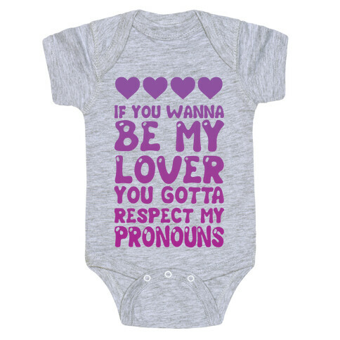 If You Wanna Be My Lover You Gotta Respect My Pronouns Baby One-Piece