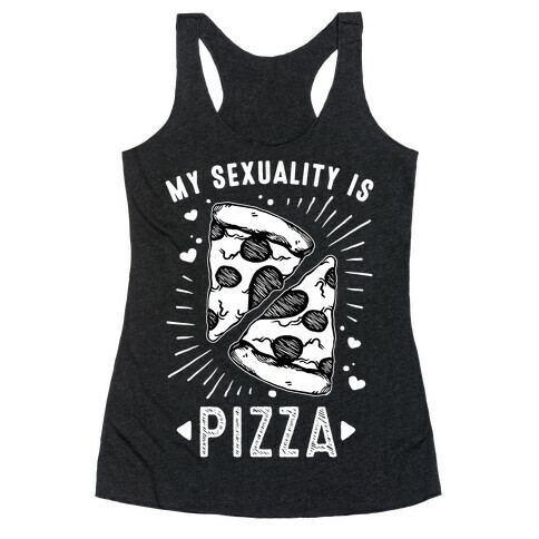 My Sexuality is Pizza Racerback Tank Top