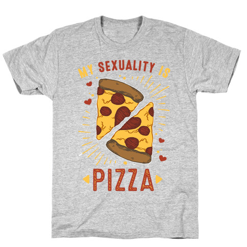 My Sexuality is Pizza T-Shirt