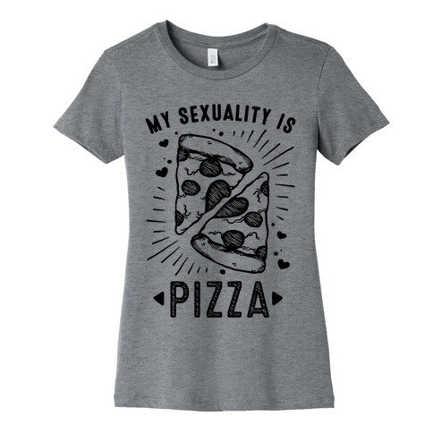 My Sexuality is Pizza Womens T-Shirt