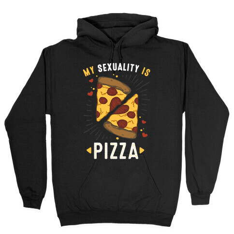 My Sexuality is Pizza Hooded Sweatshirt