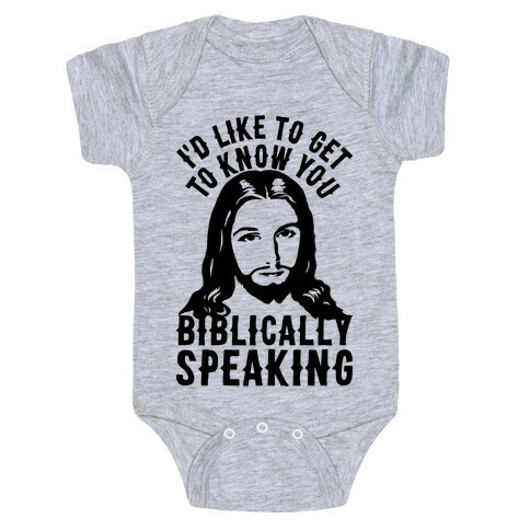 I'd Like To Get To Know You Biblically Speaking Baby One-Piece