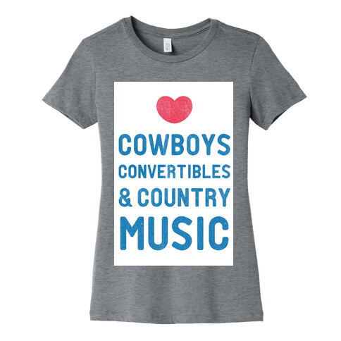 Cowboys Convertibles & Country Music (My Loves) Womens T-Shirt