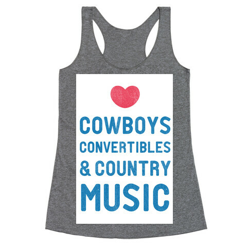 Cowboys Convertibles & Country Music (My Loves) Racerback Tank Top