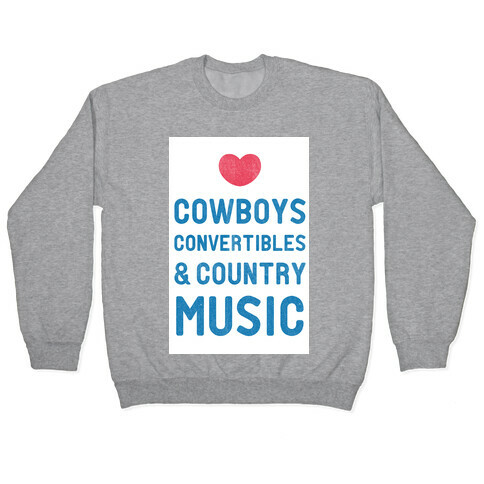 Cowboys Convertibles & Country Music (My Loves) Pullover