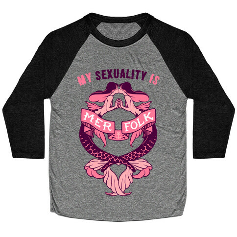 My Sexuality Is Mermaids Baseball Tee