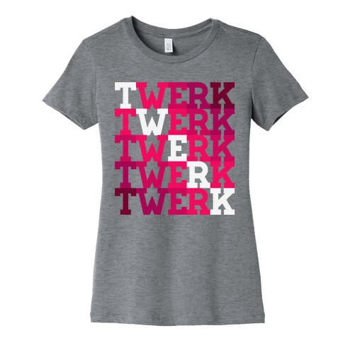 Twerk-a-holic Womens T-Shirt