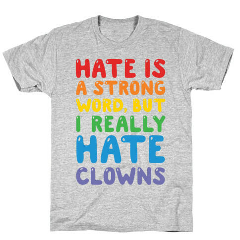 I Hate Clowns T-Shirt