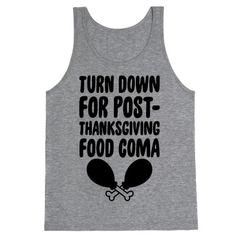 Turn Down For Post-Thanksgiving Food Coma Tank Top