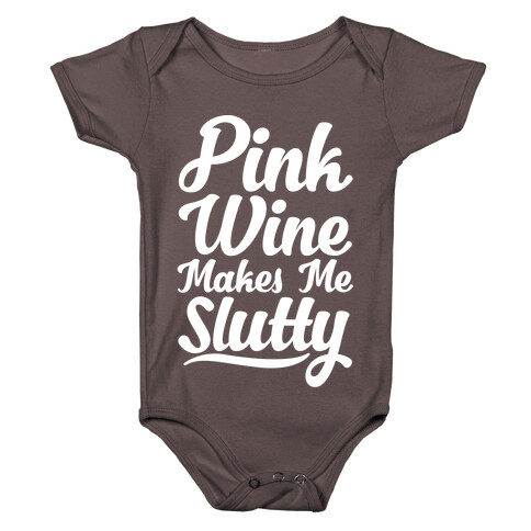 Pink Wine Makes Me Slutty Baby One-Piece