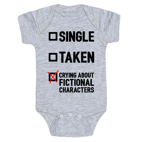 Single, Taken, Crying About Fictional Characters Baby One-Piece