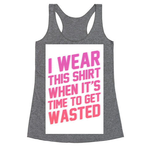 Time to Get Wasted Racerback Tank Top