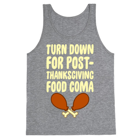 Turn Down For Post-Thanksgiving Food Coma Tank Top