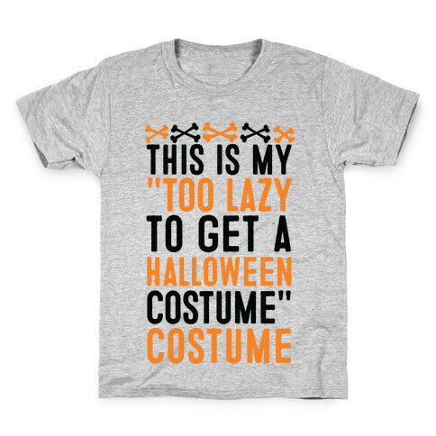This Is My "Too Lazy To Get A Halloween Costume" Costume Kids T-Shirt